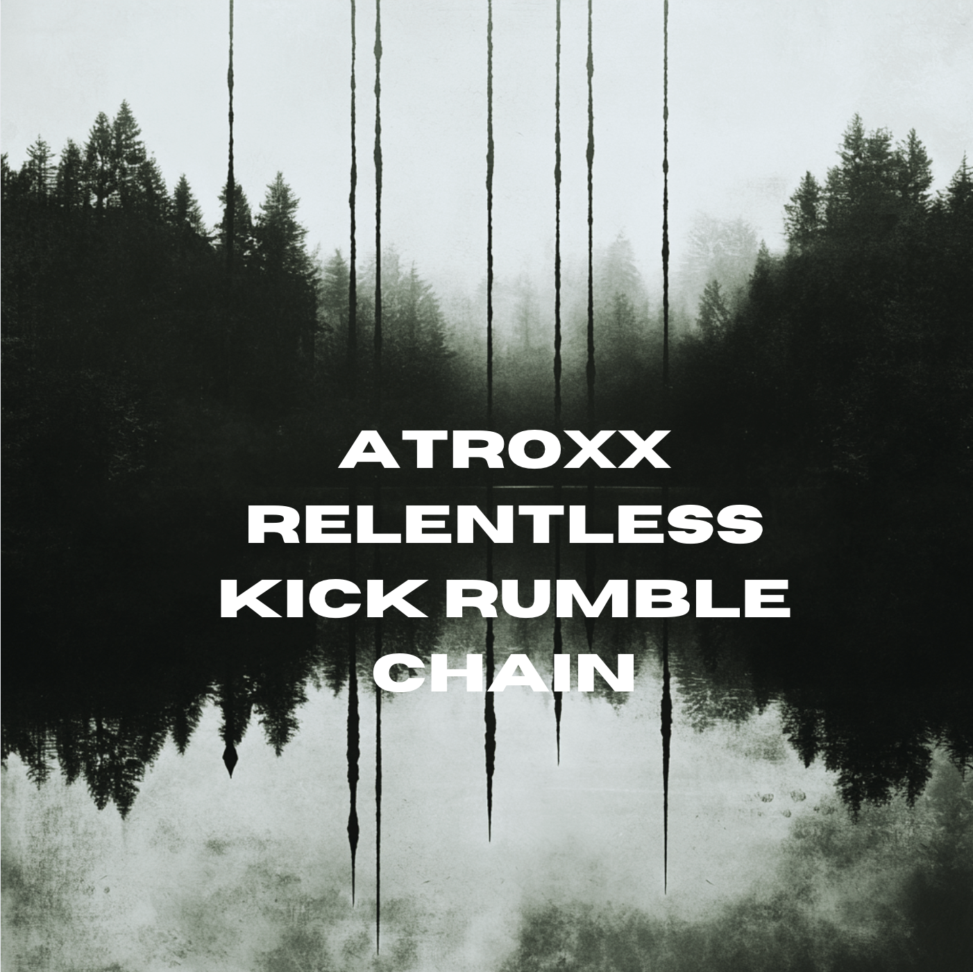 Atroxx Relentless Kick Rumble ABLETON CHAIN